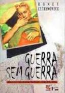 Guerra Sem Guerra - Mobilizacao E O Cotidiano Em Sao Paulo Durante A Segunda Guerra Mundial