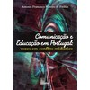 Comunicacao E Educacao Em Portugal: Vozes Em Conflito Midiatico