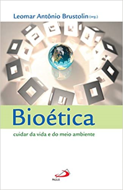Bioetica - Cuidar Da Vida E Do Meio Ambiente