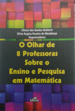 O Olhar De 8 Professores Sobre O Ensino De Educacao E Matematica