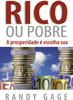 Rico Ou Pobre - A Prosperidade E Escolha Sua