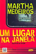 Um Lugar Na Janela - Relatos De Viagem