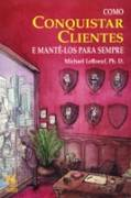 Como Conquistar Clientes E Mante-los Para Sempre