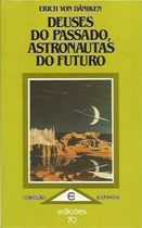 Deuses Do Passado Astronautas Do Futuro