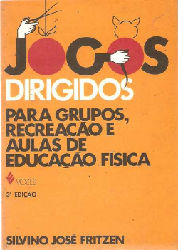 Jogos Dirigidos Para Grupos, Recreacao E Aulas De Educacao Fisica
