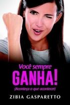 Voce Sempre Ganha - Aconteca O Que Acontecer