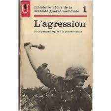 L'histoire Vecue De La Seconde Guerre Mondiale L'agression De Paix Manque A La Guerre Eclair