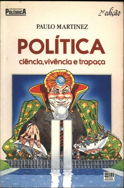 Politica - Ciencia, Vivencia E Trapaca