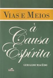 Vidas E Meios - A Causa Espirita