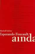 Esperando Foucault, Ainda