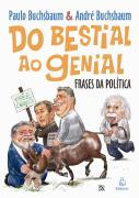 Do Bestial Ao Genial - Frases Da Politica