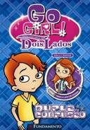Go Girl Toda Historia Tem Dois Lados - Dupla Confusao