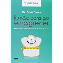 Eu Nao Consigo Emagrecer - A Dieta Francesa Aque Conquistou Mais De 30 Milhoes De Leitores