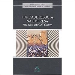 Fonoaudiologia Na Empresa - Atuacao Em Call Center