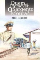 Quem Vai Promover O Sargento Moura