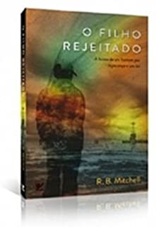 Filho Rejeitado - A Busca De Um Homem Por Esperanca De Um Lar