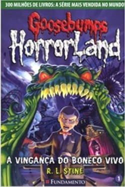 Goosebumps Horrorland vol.1 - A Vinganca Do Boneco Vivo