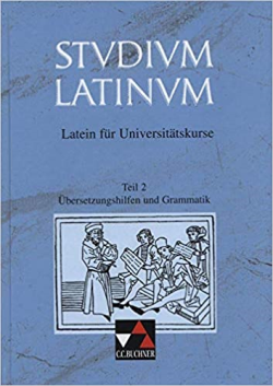 Studium Latinum Latein Fur Universitatskurse 2 - Ubersetzungshilfen Und Grammatik