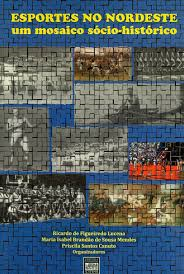 Esportes No Nordeste Um Mosaico Socio-historico