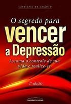 O Segredo Para Vencer A Depressao