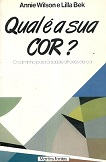Qual E A Sua Cor - O Caminho Para A Saude Atraves Da Cor