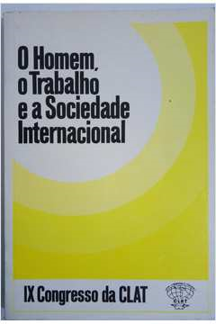 O Homem O Trabalho E A Sociedade Internacional