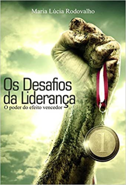 Os Desafios Da Lideranca - O Poder Do Efeito Vencedor