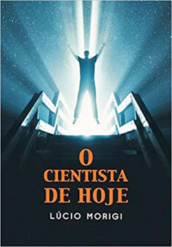 O Cientista De Hoje