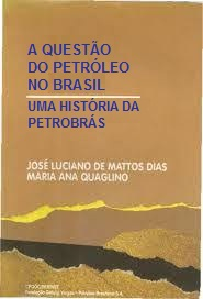 Questao Do Petroleo No Brasil - Uma Historia Da Petrobras