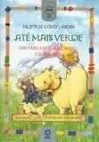 Ate Mais Verde - Uma Fabula Do Fim Do Mundo E Do Comeco