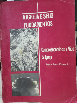 A Igreja E Seus Fundamentos - Compreendendo-se A Vida