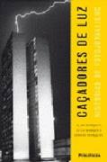 Cacadores De Luz - Historias De Fotojornalismo