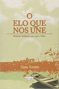 O Elo Que Nos Une -ditado Pelo Espirito Emilio