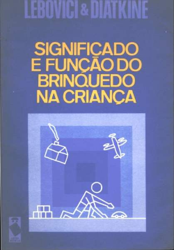 Significado E Funcao Do Brinquedo Na Crianca