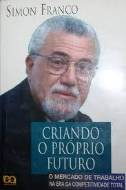 Criando O Proprio Futuro - O Mercado De Trabalho Na Era Da Competitividade Total