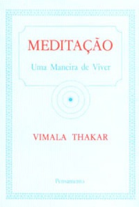 Meditacao Uma Maneira De Viver