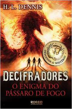 O Enigma Do Passaro De Fogo - Decifradores