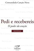 Pedi E Recebereis: O Poder Da Oracao