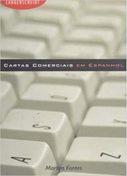 Cartas Comerciais Em Espanhol - Frases Intercambiaveis E Modelos De Cartas Ordenados Por Assunto