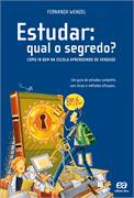 Estudar Qual O Segredo? Como Ir Bem Na Escola Aprendendo De Verdade