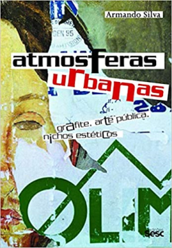 Atmosferas Urbanas - Grafite Arte Publica Nichos Esteticos