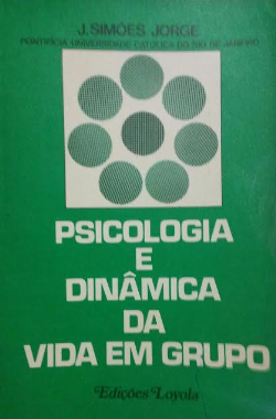 Psicologia E Dinamica Da Vida Em Grupo