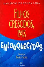 Filhos Crescidos Pais Enlouquecidos