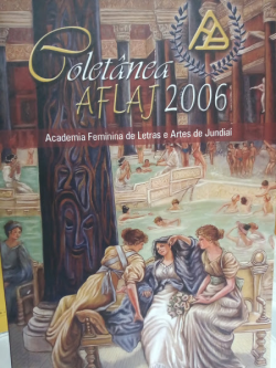 Coletanea Aflaj 2006 - Academia Feminina De Letras E Artes De Jundiai