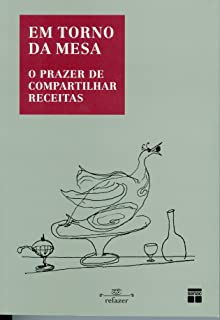 Em Torno Da Mesa - O Prazer De Compartilhar Receitas