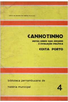 Canhotinho - Notas Sobre Suas Origens E Evolucao Politica