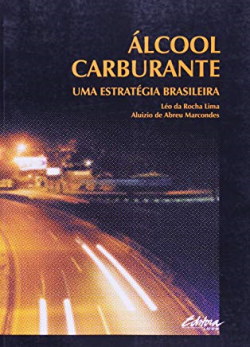 Alcool Carburante - Uma Estrategia Brasileira