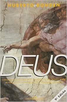 Deus - Coloquios Com O Grande Anonimo De Mil Nomes Sobre As Angustias Do Homem E Os Enigmas Do Universo