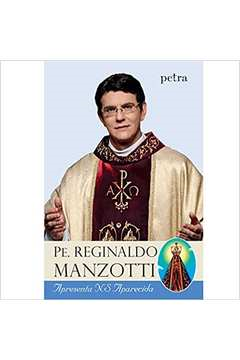 Pe. Reginaldo Manzotti Apresenta Nossa Senhora Aparecida