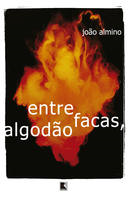 Entre Facas, Algodao
